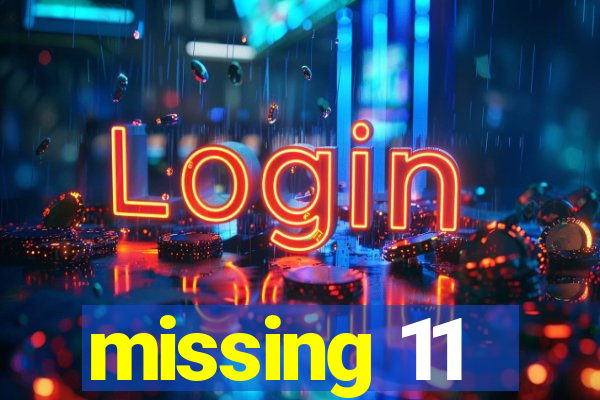 missing 11